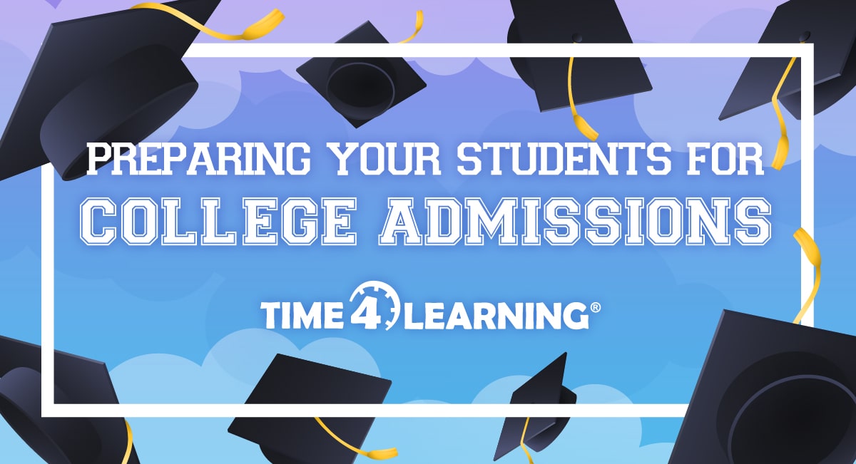 How to Prepare for College Admissions Time4Learning