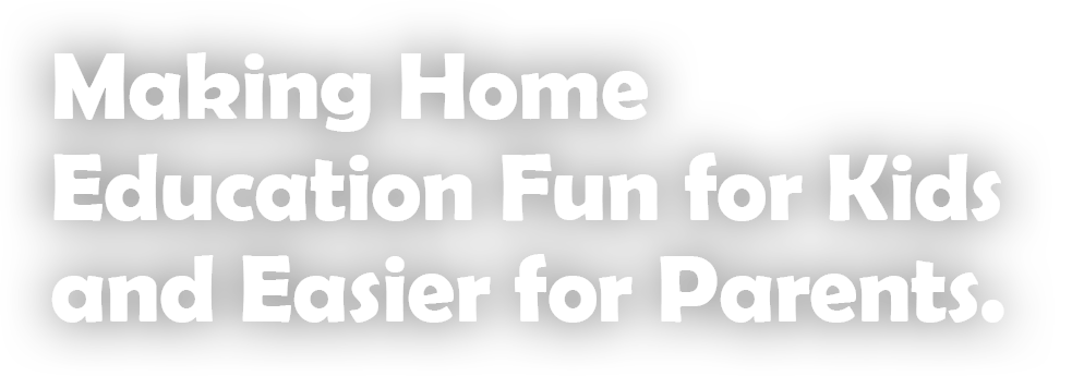 Making Home Education Fun for Kids and Easier for Parents.