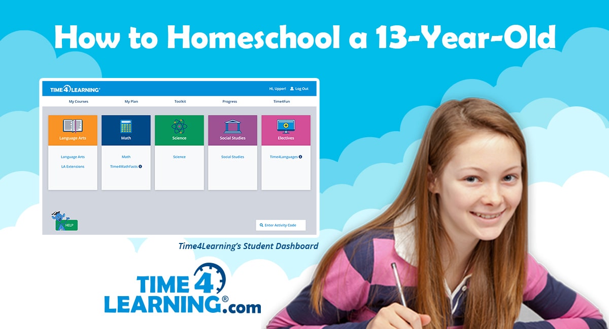 How To Homeschool A 13 Year Old Time4learning
