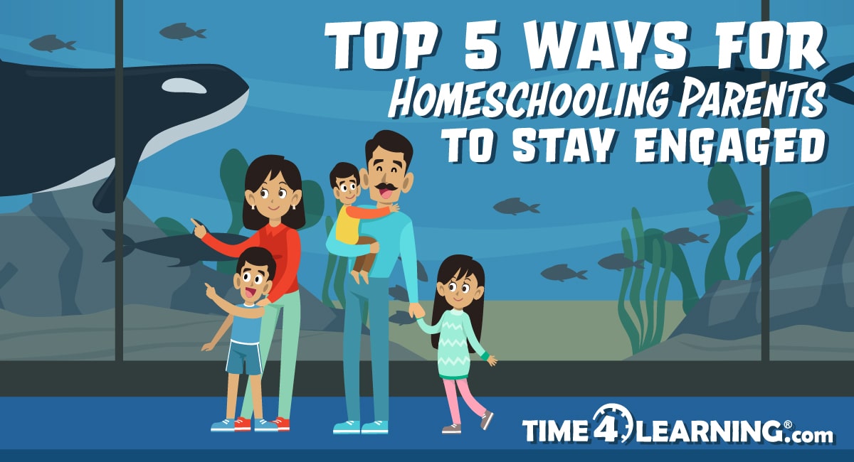 Top Five Ways For Homeschooling Parents To Stay Engaged | Time4Learning